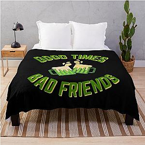 Good Times Bad Friends Quote Mens Boys Throw Blanket Official Merch RB1111