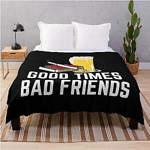 Good Times Bad Friends Quote Mens Boys Throw Blanket Official Merch RB1111