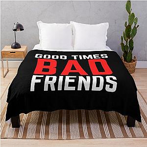 Good Times Bad Friends Funny Mens Boys Throw Blanket Official Merch RB1111