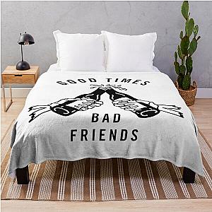 Good Times Bad Friends Throw Blanket Official Merch RB1111