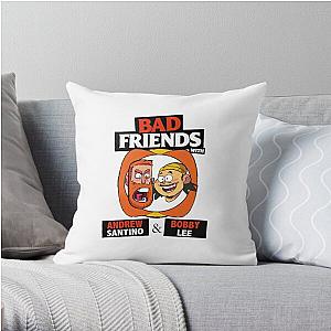 BAD FRIENDS PODCAST - BOBBY LEE - ANDREW SANTINO Throw Pillow Official Merch RB1111