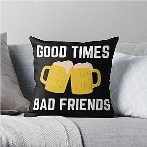 Good Times Bad Friends Retro Mens Boys Throw Pillow Official Merch RB1111