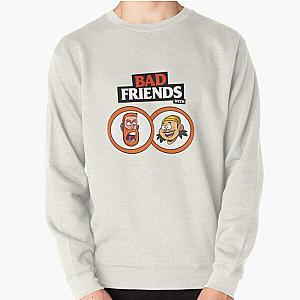 BAD FRIENDS PODCAST - BOBBY LEE - ANDREW SANTINO Pullover Sweatshirt Official Merch RB1111