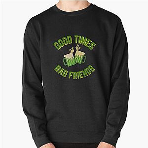 Good Times Bad Friends Quote Mens Boys Pullover Sweatshirt Official Merch RB1111