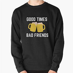 Good Times Bad Friends Retro Mens Boys Pullover Sweatshirt Official Merch RB1111