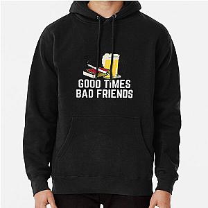 Good Times Bad Friends Quote Mens Boys Pullover Hoodie Official Merch RB1111