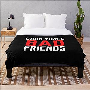 Bad Friends Blanket - Good Times Bad Friends Funny Mens Boys Throw Blanket