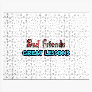 Bad Friends Puzzles - Bad friends Great Lessons simple life inspirational letters design Jigsaw Puzzle