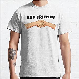 Bad Friends T-Shirts - Bad Friends Shake Hands Classic T-Shirt