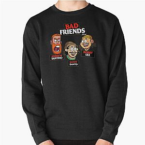 Bad Friends Sweatshirts - Bad Friends Pullover Sweatshirt