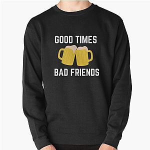 Bad Friends Sweatshirts - Good Times Bad Friends Retro Mens Boys Pullover Sweatshirt