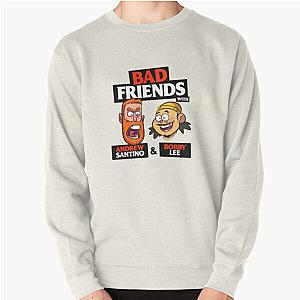 Bad Friends Sweatshirts - Bad Friends Pullover Sweatshirt