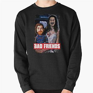 Bad Friends Sweatshirts - Bad friends Pullover Sweatshirt