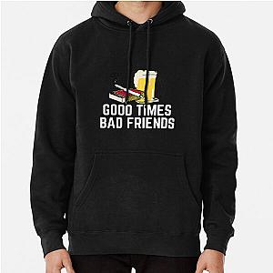 Bad Friends Hoodies - Good Times Bad Friends Quote Mens Boys Pullover Hoodie