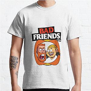 Bad Friends T-Shirts - Bobby Lee &amp; Andrew Santino Classic T-Shirt