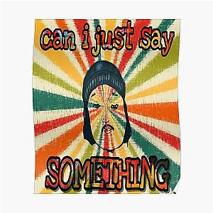 Bad Friends Posters - Vintage Can I Just Say Something Poster