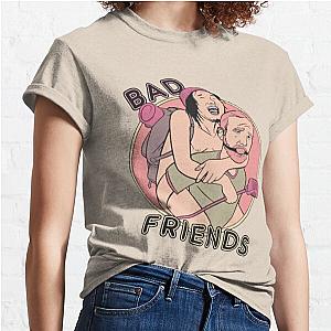 Bad Friends T-Shirts - Bad Friends Funny Printing Classic T-Shirt