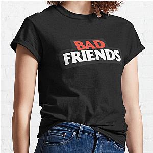 Bad Friends T-Shirts - New Bad Friends Graphic T-Shirt