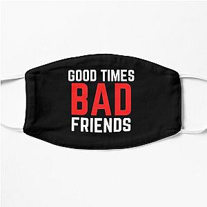 Bad Friends Face Masks - Good Times Bad Friends Funny Mens Boys Flat Mask