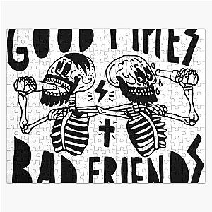 Bad Friends Puzzles - Good times, Bad Friends Jigsaw Puzzle