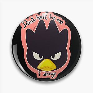 Badtz Maru Don't Talk to me Sticker Pin