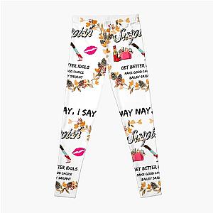 Susspish Nay Nay I Say Tshirt- Get Better Idols Make Good Choice Bailey Sariant Leggings