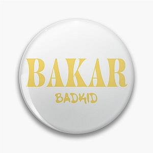 BAKAR BADKID Pin