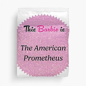 This Barbie is the American Prometheus Duvet Cover