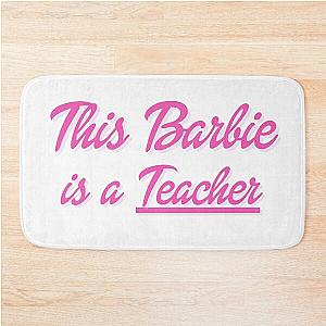 This Barbie is a Teacher - Barbie The Movie 2023 Bath Mat