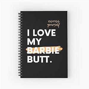 Express yourself, I love my BARBIE butt Spiral Notebook