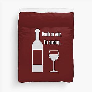 Drunk on wine, I'm amazing... Barenaked Ladies lyric - light text Duvet Cover