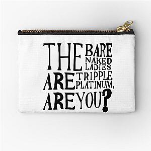 Barenaked ladies quote community Zipper Pouch