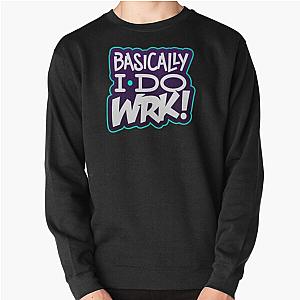Basically I Do Work Pullover Sweatshirt