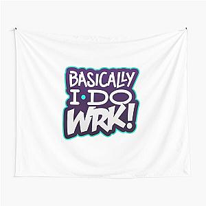 Basically I Do Work Tapestry