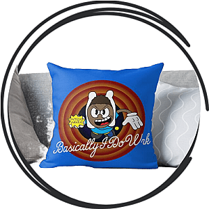 Basically I Do Wrk Pillows Cover