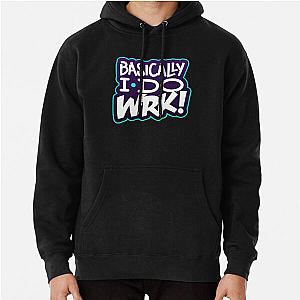 Basically I Do Work Pullover Hoodie