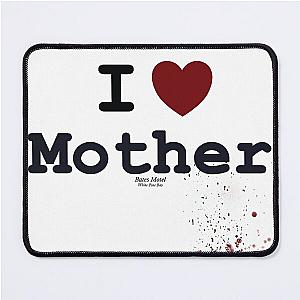 I <3 Mother - Bates Motel Mouse Pad