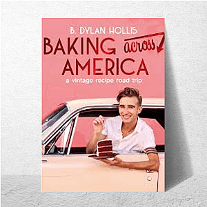 Baking Across America B Dylan Hollis Posters