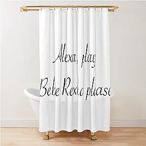 Alexa Bebe Rexha Please Shower Curtain