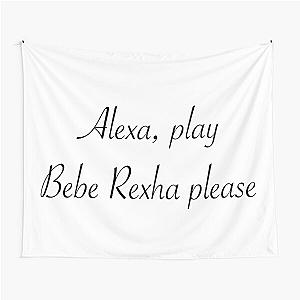 Alexa Bebe Rexha Please Tapestry