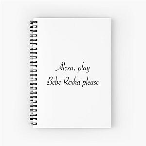 Alexa Bebe Rexha Please Spiral Notebook