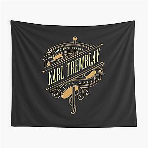 Karl Tremblay 1976 - 2023 The unforgettable D24 Tapestry