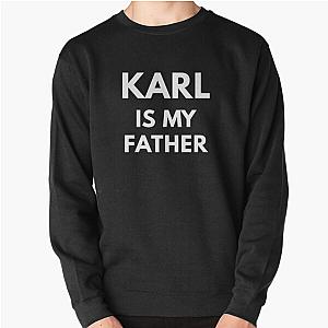 Karl Is My Father Pullover Sweatshirt