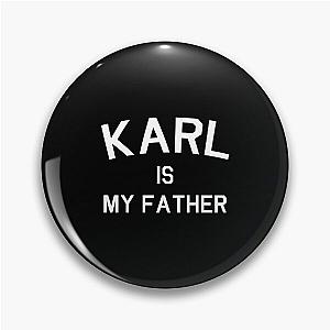 Karl Is My Father Pin