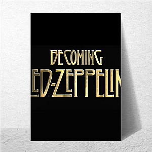 Becoming Led Zeppelin The Hammer Of The Gods Becoming Led Zeppelin Posters