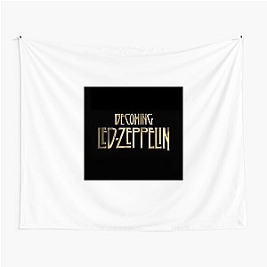 Becoming Led Zeppelin The Hammer Of The Gods Becoming Led Zeppelin Tapestries