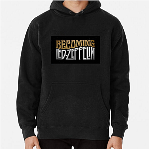 Becoming Led Zeppelin From The Beginning Becoming Led Zeppelin Hoodies