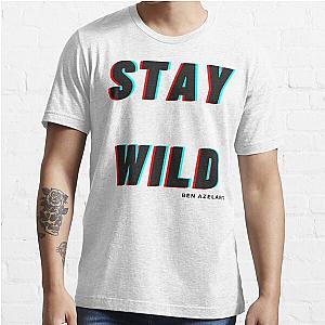 stay wild ben azelart Essential T-Shirt