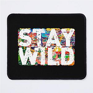 stay wild ben azelart  Mouse Pad