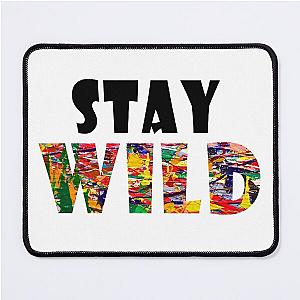 Stay Wild Ben Azelart Mouse Pad